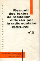 Recueil Des Textes De Récitation Diffusés Par La Radio Scolaire 1958-59 N°2 Cours Moyen 2eme Année - 6-12 Ans