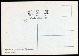 COMITATO LIBERAZIONE NAZIONALE NUOVA CARTOLINA IN TIRATURA LIMITATA FIRMATA BIONDI  RARA - Maximumkaarten