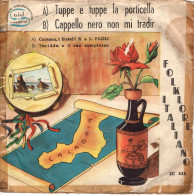 °°° 559) 45 GIRI - R.L PAOLI / TURIDDU E IL SUO COMPLESSO - TUPPE TUPPE LA PORTICELLA / CAPPELLO NERO NON MI TRADIR °°° - Autres - Musique Italienne