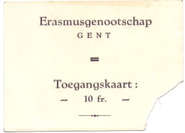 Ticket Toegangskaart Carte D'entrée - Gent - Erasmusgenootschap - Biglietti D'ingresso