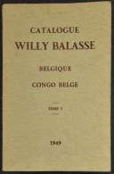 België En Belg. Congo, Catalogus, Willy Balasse, Belgique Congo Belge 1949 Tome I En II - Other & Unclassified