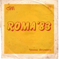 °°° 565) 45 GIRI - ANONIMO ROMANO - ROMA 83 °°° - Autres - Musique Italienne