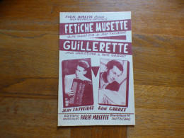 FETICHE MUSETTE  ( JEAN THYVEIRAT ) GUILLERETTE( RENE GARRET ) - Sonstige & Ohne Zuordnung