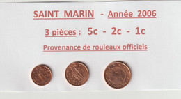 2006 - SAINT MARIN - 3 Pièces En Euro - Neuves De  1c - 2c - 5c - Proviennent Des Rouleaux Officiels - Voir Les 3 Scan - San Marino