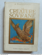 Bn Libro Le Creature Sovrane A .padovan Ulrico Hoepli Milano 32 Tavole 1929 - Oude Boeken