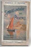 Livre Guide SYNDICAT D' INITIATIVE DE PROVENCE Juin 1914 Marseille à Avignon Arles Etc Nombreuses Photos NB Dont Chasse - Provence - Alpes-du-Sud