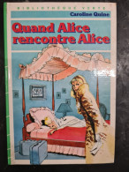 Quand Alice Rencontre Alice Caroline Quine +++ TRES BON ETAT+++ - Bibliotheque Verte