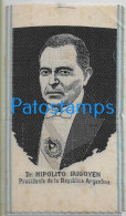 223328 ARGENTINA DR HIPOLITO IRIGOYEN PRESIDENTE CLOTH TELA NO POSTAL POSTCARD - Argentine