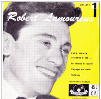 DISQUE VINYLE 45T LONGUE DUREE - ROBERT LAMOUREUX - PAPA MAMAN LA BONNE ET MOI.... - DISQUE POLYDOR -  E P 576.005 - Ediciones De Colección