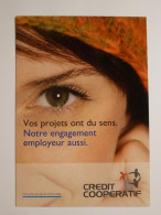 CREDIT COOPERATIF / GROUPE BANQUE POPULAIRE - Oeil De Femme - Employeur / Vos Projets Ont Un Sens - Carte Publicitaire - Banche