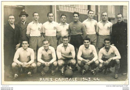 75 PARIS EQUIPE DE FOOTBALL DE PARIS CAPITALE 1943-1944 - Otros & Sin Clasificación