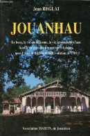 Jouanhau - Le Logis, La Vie Quotidienne, La Vie économique D'une Famille De Paysans-propriétaires Landais, Sous L'ancien - Aquitaine