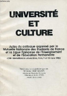 Université Et Culture - Actes Du Colloque Organisé Par La Mutuelle Nationale Des Etudiants De France Et La Ligue Françai - Non Classés