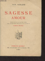 Sagesse Amour - Verlaine Paul - 1937 - Non Classés