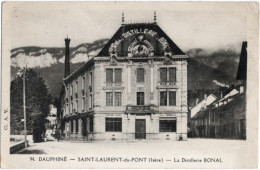 38. SAINT-LAURENT-DU-PONT. La Distillerie Bonal. 94 - Saint-Laurent-du-Pont