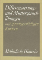 Differenzierungs- Und Muttersprachübungen Mit Sprachgeschädigten Kindern : Method. Hinweise U. Übungen Zur - Livres Anciens