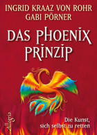 Das Phönix-Prinzip : Die Kunst, Sich Selbst Zu Retten - Livres Anciens