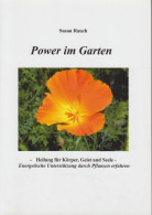 Power Im Garten : Heilung Für Körper, Geist Und Seele : Energetische Unterstützung Durch Pflanzen Erfahren - Alte Bücher