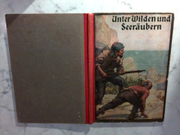 Unter Wilden Und Seeräubern - Erzählungen Aus Dem Dunkeln Erdteil - Korte Verhalen