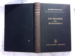 Die Tragödie Des Humanismus - Wahrheit Und Trug Im Abendländischen Menschenbild - Filosofia