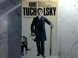 Kurt Tucholsky - Ein Lebensbild - Biografía & Memorias