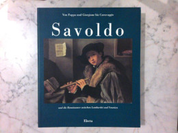 Ausstellungskatalog : Giovanni Gerolamo Savoldo Und Die Renaissance Zwischen Lombardei Und Venetien - Von Fopp - Andere & Zonder Classificatie