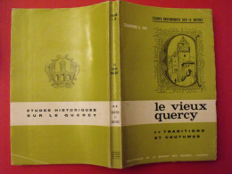 Le Vieux Quercy. Traditions Et Coutumes. E. Sol. Cahors 1971 - Unclassified