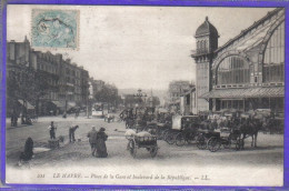 Carte Postale 76. Le Hâvre  Place De La Gare   Très Beau Plan - Estaciones