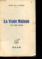 La Vraie Maison - The Very House - MAZO DE LA ROCHE - Lemouzy C. (traduction) - 1946 - Autres & Non Classés