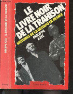 Le Livre Noir De La Trahison - Histoires De La Gestapo En France - AZIZ PHILIPPE - 1984 - Oorlog 1939-45