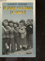 Le Loup Est Dans La Cave - Journal D'une Maternelle - Bergeron Elisabeth - 1979 - Non Classés