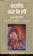 Ecrits Sur Le Vif - Lettres 1925-1975 - Collection " Femme ". - Mead Margaret - 1980 - Autres & Non Classés