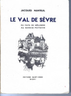 79 - Beau Livre " Le Val De Sèvre , Pays De Mélusine Au Marais Poitevin "-NIORT-MAILLEZAIS " - Aquitaine