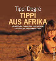 Tippi Aus Afrika : Das Mädchen, Das Mit Den Tieren Spricht. - Livres Anciens