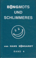 Bongmots Und Schlimmeres. Band 4. Bongardt-Seminare. - Livres Anciens