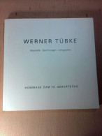 Austellungskatalog: Werner Tübke - Aquarelle : Zeichnungen : Lithografien - Hommage  Zum 70. Geburtstag - Other & Unclassified