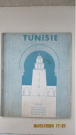 TUNISIE / ATLAS Historique, Géographique, Economique Et Touristique / Horizon De France - Paris 1936. - Mappe/Atlanti