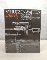 Illustrierte Enzyklopädie Der Schützenwaffen Aus Aller Welt Band 1. - Police & Military