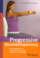 Progressive Muskelentspannung: Streßbewältigung Und Gesundheitsprävention Mit Klassischen Und Neuen Übunge - Andere & Zonder Classificatie