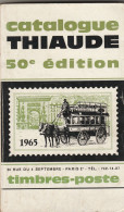 CATALOGUE THIAUDE 1965 FRANCE ET UNION FRANCAISE ET PAYS ASSIMILES - Frankrijk