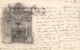 FRANCE - Compiègne - Vue Générale De La Porte De L'Hôtel De Ville - Carte Postale Ancienne - Compiegne