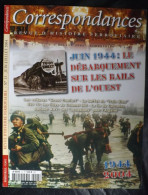N°13 - 2004: Revue.CORRESPONDANCES FERROVIAIRSE:   Juin 1944: Le Débarquement Sur Les Rails De L'Ouest. - Trains