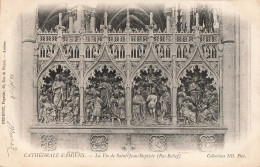 FRANCE - Cathédrale D'Amiens - La Vie De Saint Jean Baptiste (Bas-Relief)  - Carte Postale Ancienne - Amiens