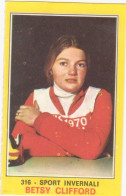 316 BETSY CLIFFORD - SPORT INVERNALI SCI SKI - CAMPIONI DELLO SPORT PANINI 1970-71 - Winter Sports