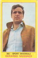 305 GERARDO MUSSNER - SPORT INVERNALI SCI SKI - VALIDA - CAMPIONI DELLO SPORT PANINI 1970-71 - Winter Sports