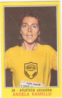 29 ATLETICA LEGGERA - ANGELA RAMELLO - CAMPIONI DELLO SPORT PANINI 1970-71 - Atletica