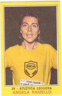 29 ATLETICA LEGGERA - ANGELA RAMELLO - CAMPIONI DELLO SPORT PANINI 1970-71 - Athletics