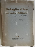 Italy Fascist Era Book MEDAGLIE D'ORO AL VALOR MILITARE Legionari Della M.V.S.N. 1939-1942 Milizia - Guerra 1939-45