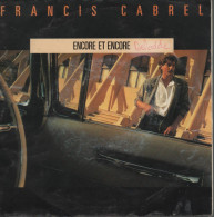 Disque 45 Tours FRANCIS CABREL - Encore Et Encore - Avec Paroles Au Verso Du Disque - Otros - Canción Neerlandesa