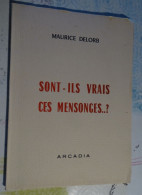 Arcadia - Maurice Delorb - Sont-ils Vrais Ces Mensonges...? - Auteurs Français